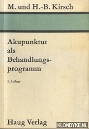 Kirsch, M. & Kirsch, H.-B. - Akupunktur as Behandlungsprogramm, Akupunkturanleitung fr die tgliche Praxis