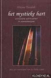 Teasdale, Wayne - Het Mystieke Hart. Universele spiritualiteit in de wereldreligies