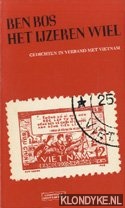 Bos, Ben - Het ijzeren wiel. Gedichten in verband met Vietnam