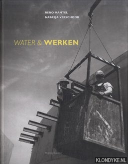 Mantel, Reno & Verschoor, Natasja - Water & werken