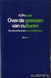 Procee, H. - Over de grenzen van culturen. Voorbij universalisme en relativisme