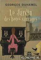 Duhamel, Georges - Le jardin des betes sauvages