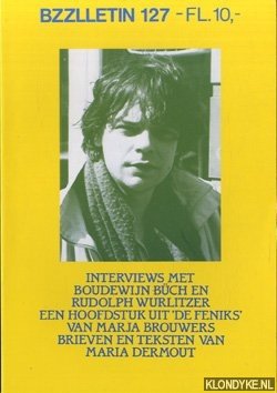 Diverse auteurs - Bzzlletin: literair magazine nr. 127: Interviews met Boudewijn Buch en Rudolph Wurlitzer