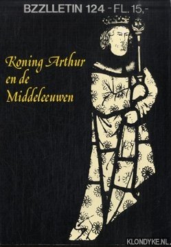 Diverse auteurs - Bzzlletin: literair magazine nr. 124: Koning Arthur en de Middeleeuwen