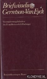 Gerretson, dr. C. & van Eyck, P.N. - Briefwisseling Gerretson - Van Eyck verzorgd en toegelicht door P van Hees en G Puchinger
