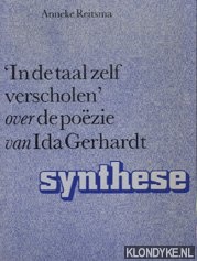 Reitsma, Anneke - 'In de taal zelf verscholen'. Over de pozie van Ida Gerhardt