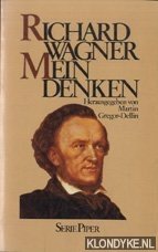 Gregor-Dellin, Martin (herausgegeben von) - Richard Wagner. Mein denken