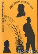 Gool, Jef van & Frank Hockx & Dick Welsink (redactie en samenstelling) - Het leven geschreven. Boekenweek 1993: 10-20 maart