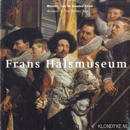 Diverse auteurs - Frans Halsmuseum. Museum van de Gouden Eeuw / Museum of the Golden Age