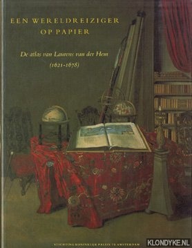 Huisken, Jacobine - e.a. - Een wereldreiziger op papier. De atlas van Laurens van der Hem (1671 - 1678)