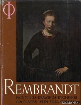 Goldscheider, Ludwig & Focillon, Henru - Rembrandt : paintings, drawings and etchings. With an introduction by Henri Focillon - The three early biographies - Catalogue and notes by Ludwig Schneider