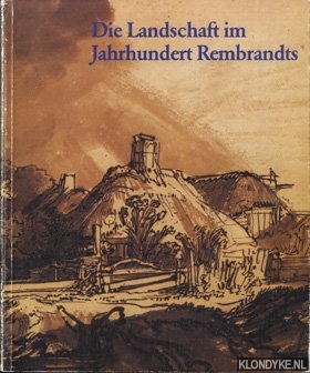 Bisanz-Prakken, Marian - Die Landschaft im Jahrhundert Rembrandts. Niederlndische Zeichnungen des 17. Jahrhunderts aus der Graphischen Sammlung Albertina