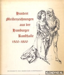 Stubbe, Wolf - Hundert Meisterzeichnungen aus der Hamburger Kunsthalle, 1500-1800