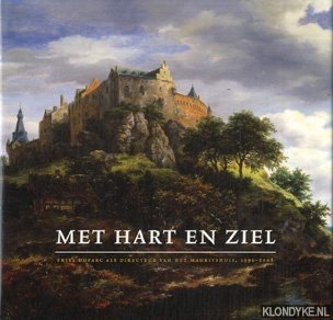 Ploeg, Peter van der & Buvelot, Quentin - Met hart en ziel. Frits Duparc als directeur van het Mauritshuis, 1991-2008