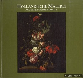 Kelch, Jan & Ingeborg Becker - Hollandische Malerei aus berliner Privatbesitz