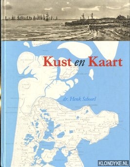 Schoorl, Henk - Kust en kaart. Artikelen over het kaartbeeld van het Noordhollandse kustgebied