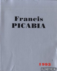 Borras, Maria Lluisa (with an essay and a chronology by) - Francis Picabia 1993
