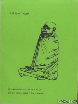 Mathur, J.S. - De industriele beschaving en de economie van Gandhi