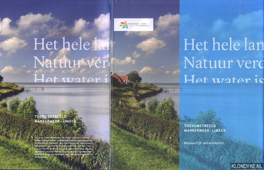 Hassink, Falco (fotografie) & Westerlengte - Toekomstbeeld Markermeer-IJmeer. Natuurlijk ontwikkelen