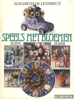 Lestrieux, Elisabeth de - Speel 's met bloemen in lente . . . En zomer