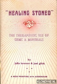 Lorusso, Julia & Glick, Joel - Healing stoned. The therapeutic use of gems & minerals
