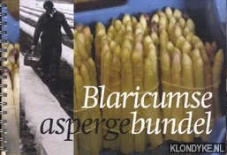 Bakker, Marielle - Blaricumse aspergebundel. Drie generaties aspergekwekers. Geschiedenis van de Blaricumse asperges