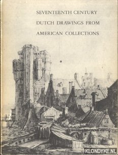Robinson, Franklin W. - Seventeenth century Dutch drawings from American collections.