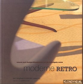 Bingham, Neil & Weaving, Andrew - Moderne Retro. Wonen met design-klassiekers uit de twintigste eeuw