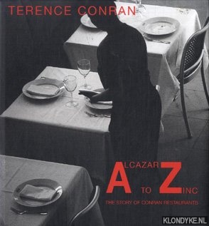 Conran, Terence - Alcazar to Zinc, The Story of Conran Restaurants