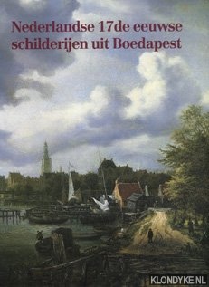 Ember, Ildiko - e.a. - Nederlandse 17de eeuwse schilderijen uit Boedapest
