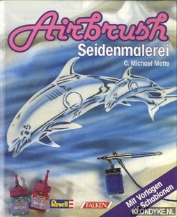 Mette, C. Michael - Airbrush Seidenmalerei