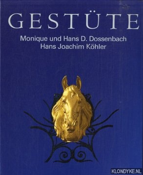 Dossenbach, Monique & Dossenbach, Hans & Kohler, Joachim - Gestute