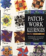 Walker, Anne - Patchwork kleurengids. Praktische gids voor het kiezen en combineren van motieven en patronen