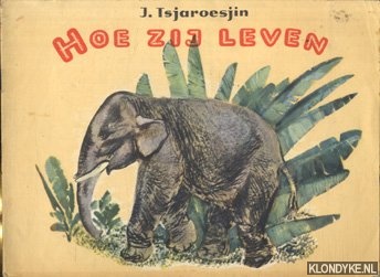 Tsjaroesjin, Jewgeni (tekst en tekeningen) - Hoe zij leven