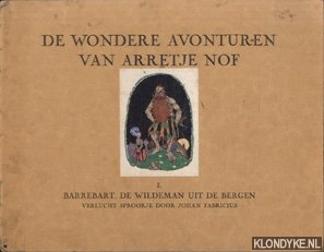 Fabricius, Johan (verlucht sprookje door) - De wonderlijke avonturen van Arretje Nof I: Barrebart, de wildeman uit de bergen