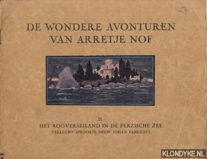 Fabricius, Johan (verlucht sprookje door) - De wonderlijke avonturen van Arretje Nof II: Het rooverseiland in de Perzische Zee