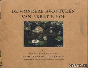 Fabricius, Johan (verlucht sprookje door) - De wonderlijke avonturen van Arretje Nof IV: Brekkek-kwak-kwak en de zeven woudmannetjes