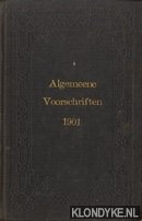 Diverse auteurs - Algemeeene voorschriften voor de uitvoering en het onderhoud van werken onder beheer van het departement van waterstaat, handel en nijverheid. Vastgesteld 1 Februari 1901
