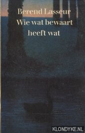 Lasseur, Berend - Wie wat bewaard heeft wat