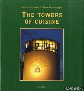 Antelmo, Gerardo & Capogna, Alessandra, - The Towers of Cuisine Volume III