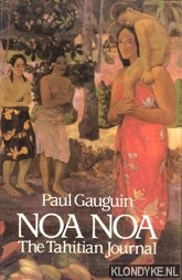 Gauguin, Paul - Noa Noa. The Tahitian Journal