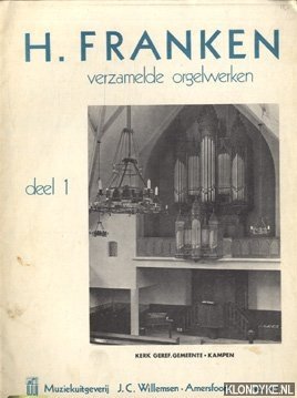 Franken, H. - Verzamelde orgelwerken, deel 1
