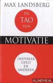 Landsberg, Max - Tao van Motivatie. Inspireer uzelf en anderen
