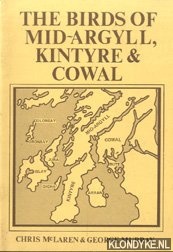McLaren, Chris & George Murray - The Birds of Mid-Argyll. Kintyre & Cowal