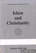 Isik, Huseyn Hilmi - Islam and Christianity