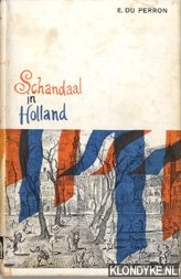 Perron, E. du - Schandaal in Holland