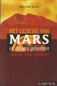 Hain, Walter - Het gezicht van Mars. En andere geheimen van de rode planeet.