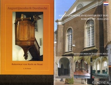 Duinen, Herman A. van - Augustijnenkerk en klooster (het hof). Dordrecht - Holland. Zeven eeuwen in woord en beeld