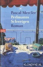 Mercier, Pascal - Perlmanns Schweigen