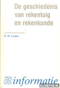 Looijen, Ir. M. - Geschiedenis van rekentuig en rekenkunde